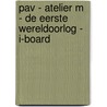 PAV - atelier M - de Eerste Wereldoorlog - i-board by Van Nuffel