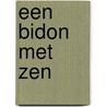 Een bidon met Zen by Miel Vanstreels