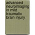 Advanced neuroimaging in mild traumatic brain injury