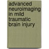Advanced neuroimaging in mild traumatic brain injury by Zwany Metting