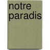 Notre Paradis by Unknown