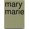 Mary Marie by Eleanor H. (Eleanor Hodgman) Porter