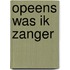 Opeens was ik zanger