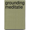 Grounding meditatie by Ken Mellor