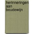 Herinneringen aan Boudewijn