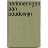 Herinneringen aan Boudewijn by Willy Claes