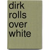 Dirk rolls over white by Dirk Drolenga