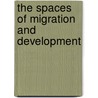 The spaces of migration and development door Parvati Raghuram