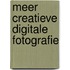 Meer creatieve digitale fotografie