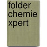Folder Chemie Xpert by Unknown