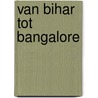 Van Bihar tot Bangalore by Jelle Brandt Corstius