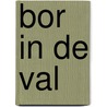Bor in de val door Maria Mulder
