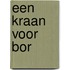 Een kraan voor Bor