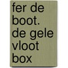 Fer de boot. De gele vloot box door Kristien Tack