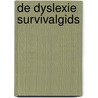 De dyslexie survivalgids door Annemarie De Bondt