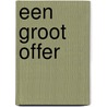 Een groot offer by Bert Staats