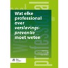 Wat elke professional over verslavingspreventie moet weten door Rob Bovens