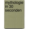 Mythologie in 30 seconden door Robert A. Segal