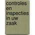 Controles en inspecties in uw zaak