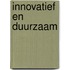 Innovatief en duurzaam