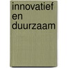 Innovatief en duurzaam door Ben Verleg