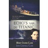 Echo's van de Titanic door Mindy Starns Clark