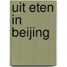 Uit eten in Beijing door Monique Groeneveld