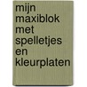 Mijn maxiblok met spelletjes en kleurplaten by Unknown
