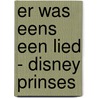 Er was eens een lied - Disney prinses door Onbekend