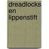Dreadlocks en lippenstift door Maren Stoffels