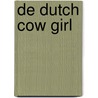 De Dutch cow girl by Unknown