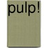 Pulp!