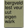 Bergveld lest veur uut eigen wark door Henk Bloemhoff