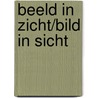 Beeld in zicht/Bild in Sicht by Irene van der Wolf