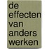 De effecten van anders werken