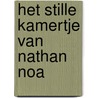 Het stille kamertje van Nathan Noa door Nel Twal-Wouters