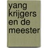 Yang krijgers en de meester