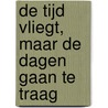 De tijd vliegt, maar de dagen gaan te traag door Jean Pierre Rawie