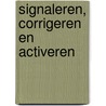 Signaleren, corrigeren en activeren by Erik van Marissing