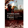 Vaderland en vrede, 1672-1713 door Donald Haks