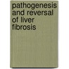 Pathogenesis and reversal of liver fibrosis by A. Sokolovic