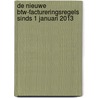 De nieuwe btw-factureringsregels sinds 1 januari 2013 door Ludwig Van Der Reysen