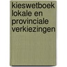 Kieswetboek lokale en provinciale verkiezingen door Onbekend