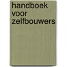 Handboek voor zelfbouwers by Leo Wit