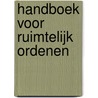 Handboek voor ruimtelijk ordenen by Unknown