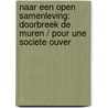 Naar een open samenleving: doorbreek de muren / Pour une societe ouver by Unknown