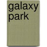 Galaxy Park by Gert Verhulst