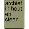 Archief in hout en steen by R. Teeninga