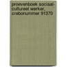 Proevenboek Sociaal- cultureel werker, crebonummer 91370 by Unknown