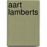 Aart Lamberts by Aart Lamberts